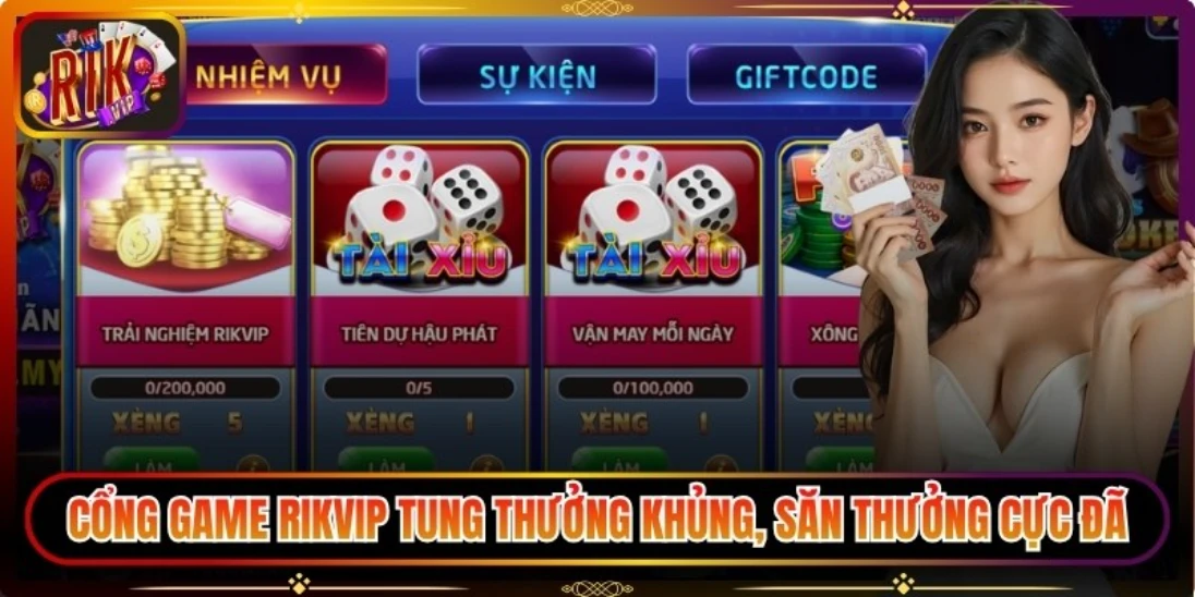 Rikvip tung thưởng khủng, săn thưởng cực đã